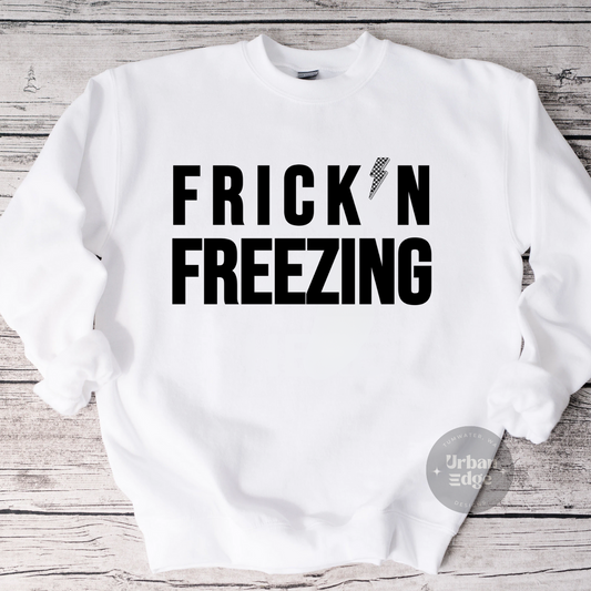 Frick'n Freezing crewneck