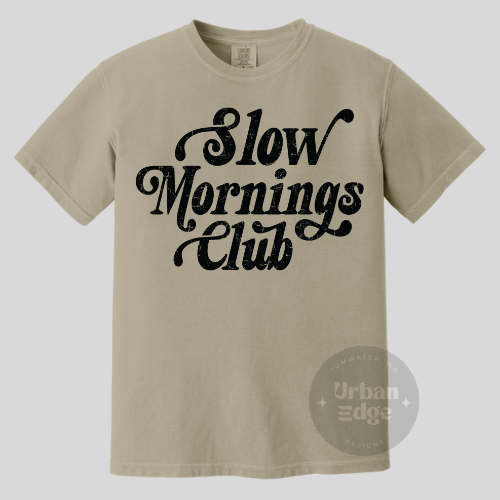 Slow Mornings shirt