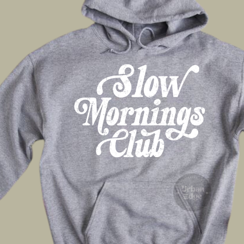 Slow Mornings hoodie